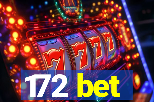 172 bet